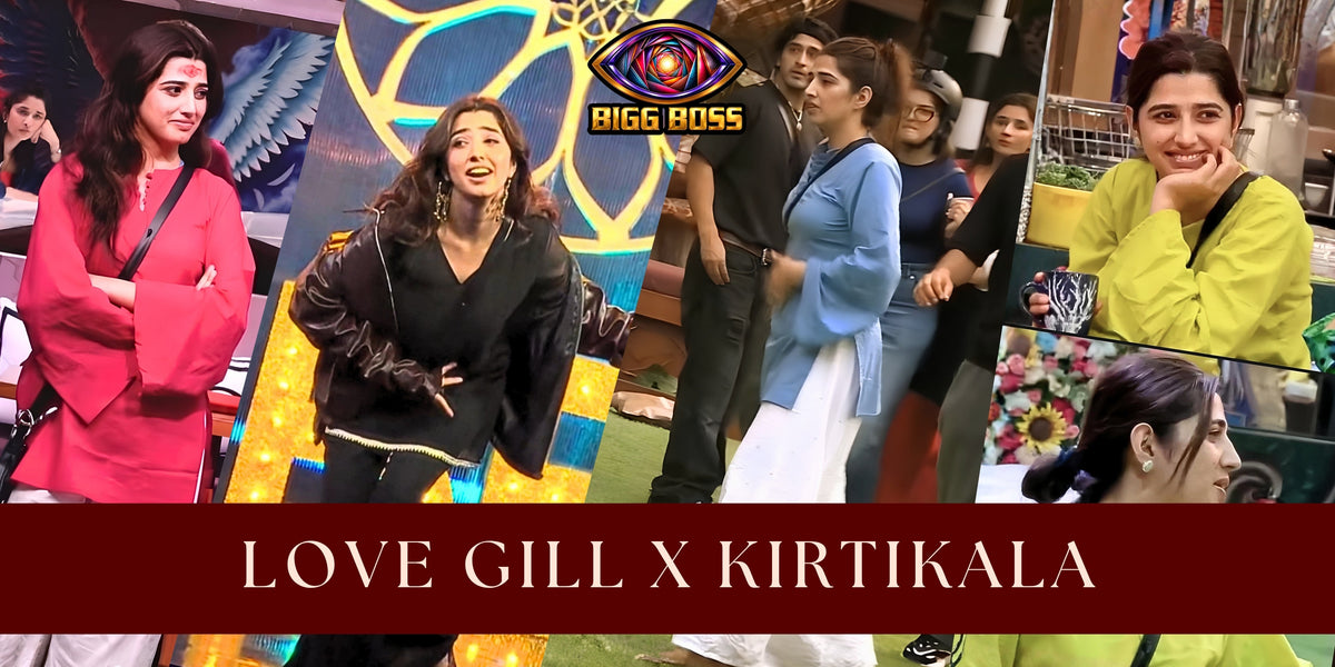 LOVE GILL X KIRTIKALA X BIGG BOSS